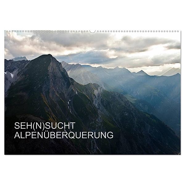 SEH(N)SUCHT ALPENÜBERQUERUNG (Wandkalender 2025 DIN A2 quer), CALVENDO Monatskalender, Calvendo, Sebastian Matthias