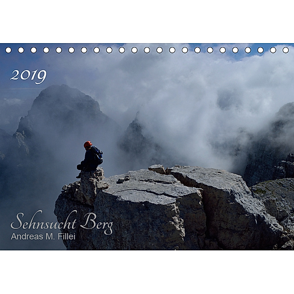 Sehnsucht BergAT-Version (Tischkalender 2019 DIN A5 quer), Andreas M. Fillei