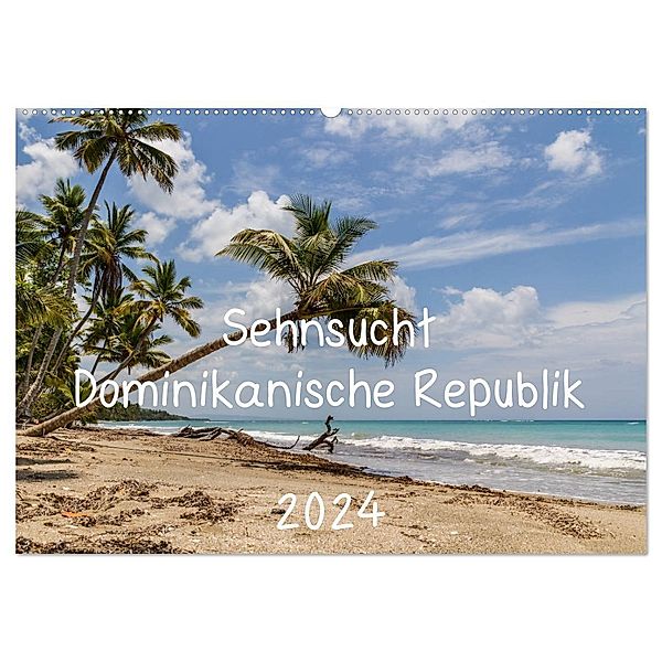 Sehnsucht Dominikanische Republik 2024 (Wandkalender 2024 DIN A2 quer), CALVENDO Monatskalender, Jamao al Norte, Nicole Bleck