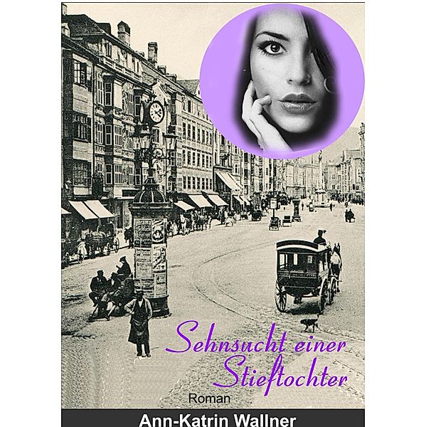 Sehnsucht einer Stieftochter, Ann-Katrin Wallner