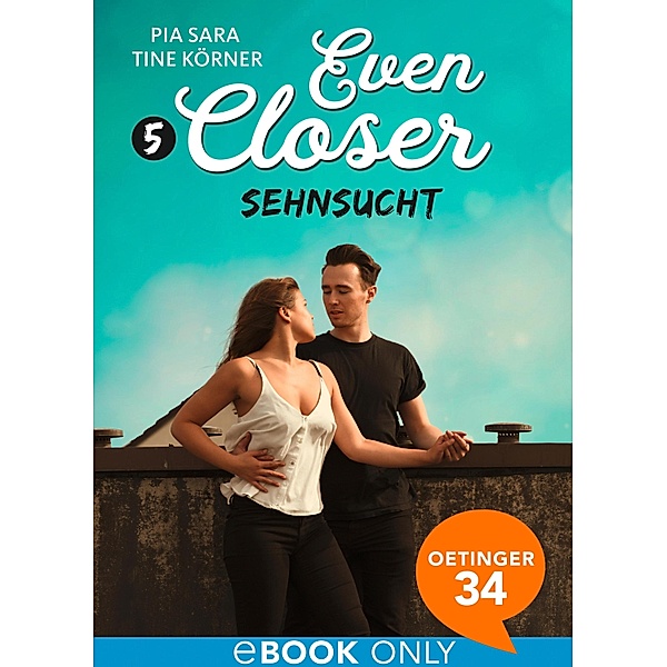 Sehnsucht / Even closer Bd.5, Pia Sara, Tine Körner