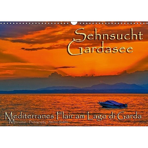 Sehnsucht Gardasee - Mediterranes Flair am Lago di Garda (Wandkalender 2017 DIN A3 quer), Stefan Sattler