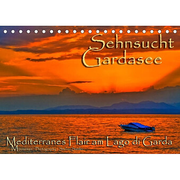Sehnsucht Gardasee - Mediterranes Flair am Lago di Garda (Tischkalender 2022 DIN A5 quer), Stefan Sattler