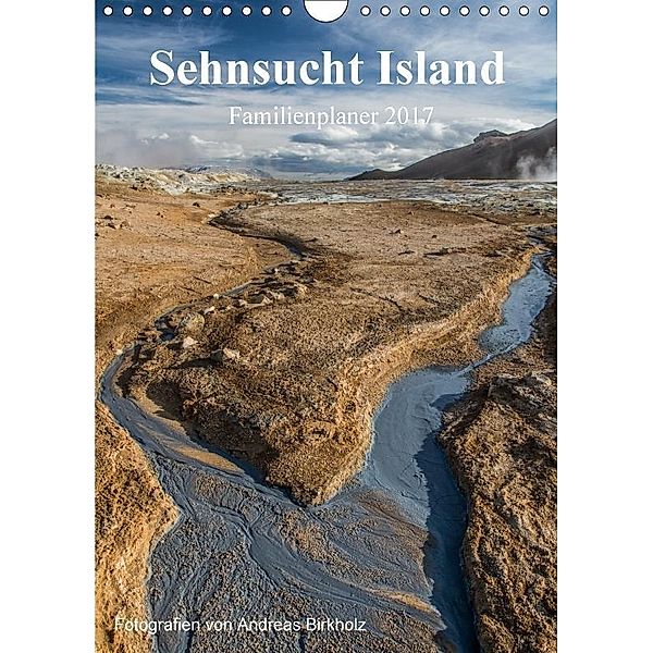 Sehnsucht Island Familienplaner 2017 (Wandkalender 2017 DIN A4 hoch), Andreas Birkholz