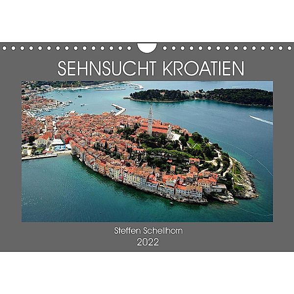 SEHNSUCHT KROATIEN (Wandkalender 2022 DIN A4 quer), Steffen Schellhorn