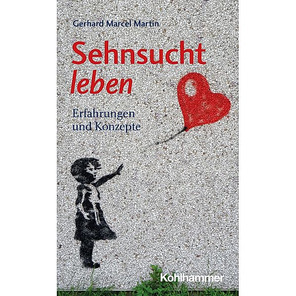 Sehnsucht leben, Gerhard Marcel Martin