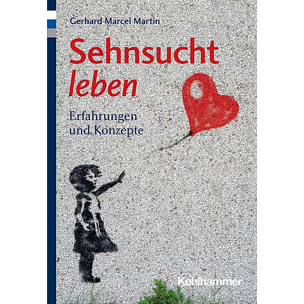 Sehnsucht leben, Gerhard Marcel Martin