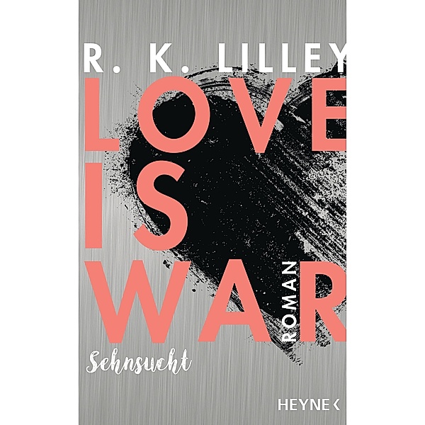 Sehnsucht / Love is war Bd.2, R. K. Lilley