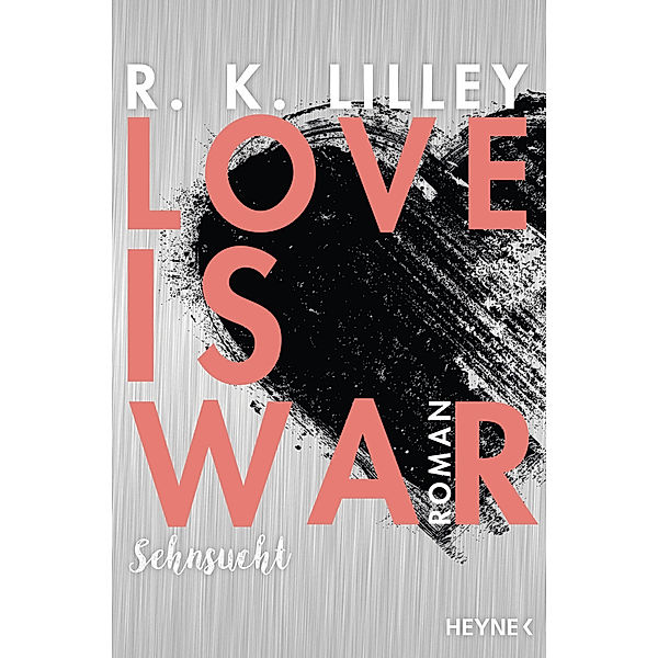 Sehnsucht / Love is war Bd.2, R. K. Lilley