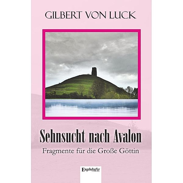Sehnsucht nach Avalon, Gilbert von Luck