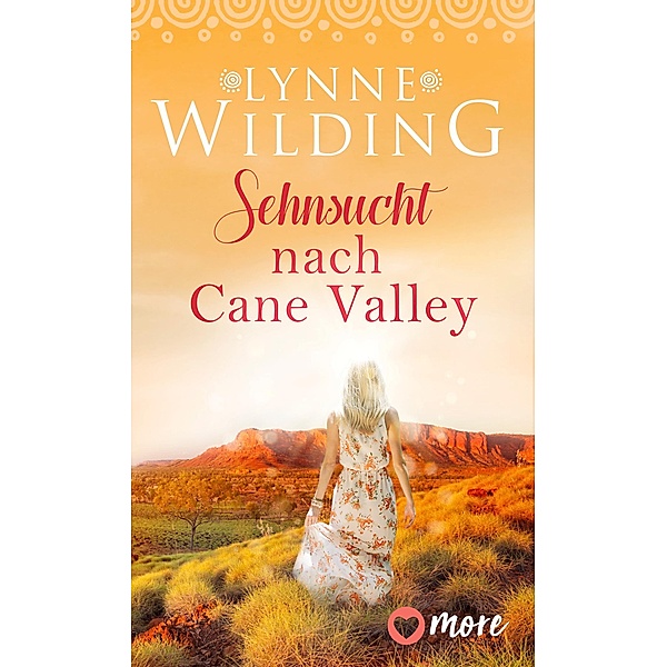 Sehnsucht nach Cane Valley / Grosse Liebe, rotes Land Bd.5, Lynne Wilding