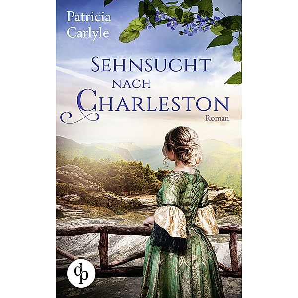 Sehnsucht nach Charleston / Sehnsucht nach Charleston-Reih Bd.1, Patricia Carlyle