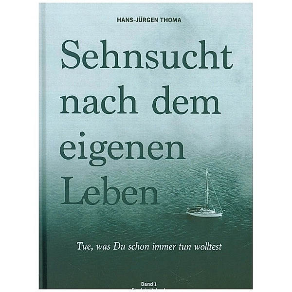 Sehnsucht nach dem eigenen Leben, Hans-Jürgen Thoma