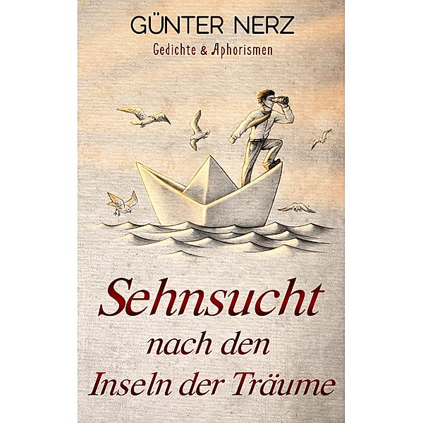 Sehnsucht nach den Inseln der Träume, Günter Nerz