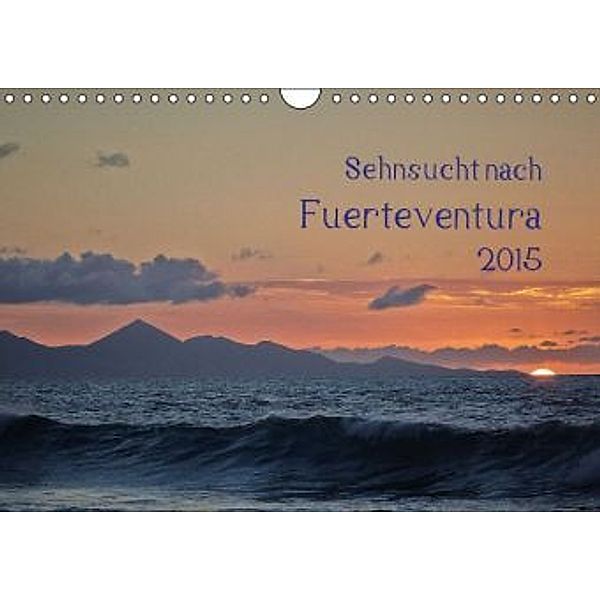 Sehnsucht nach Fuerteventura (Wandkalender 2015 DIN A4 quer), Michael Jordan
