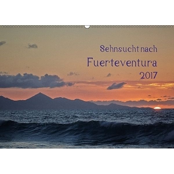Sehnsucht nach Fuerteventura (Wandkalender 2017 DIN A2 quer), Michael Jordan