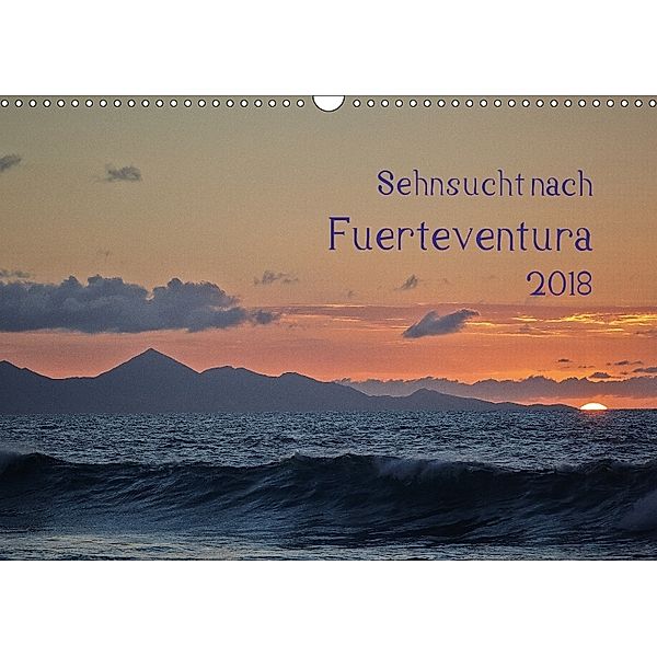 Sehnsucht nach Fuerteventura (Wandkalender 2018 DIN A3 quer), Michael Jordan