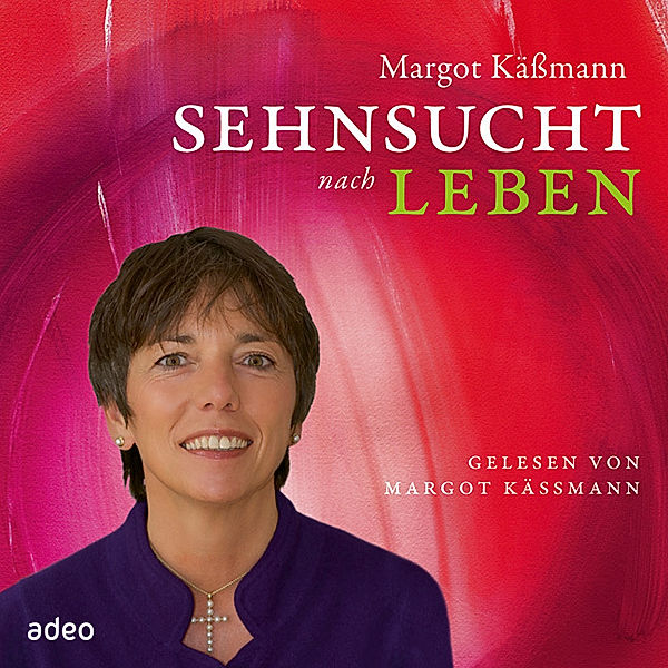 Sehnsucht nach Leben,Audio-CD, Margot Käßmann