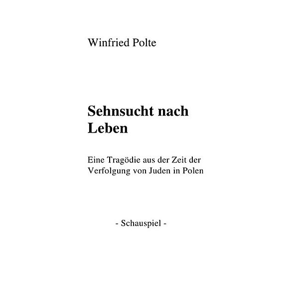 Sehnsucht nach Leben. Die Verfolgung von Juden in Polen, Winfried Polte