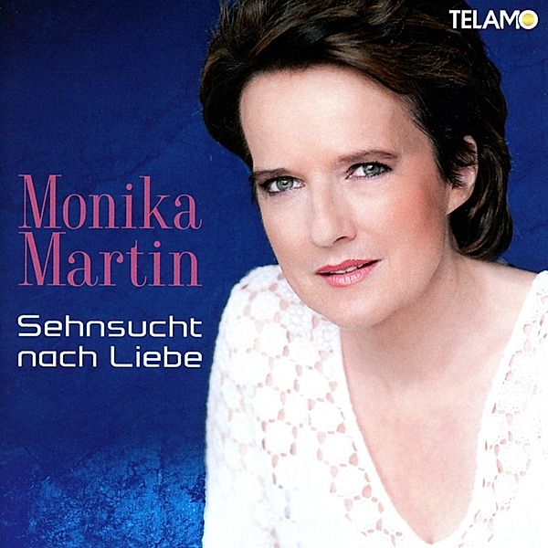 Sehnsucht nach Liebe, Monika Martin