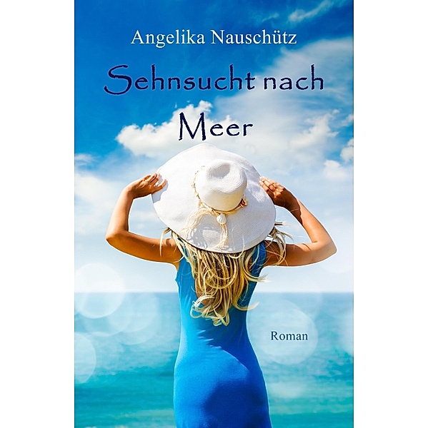 Sehnsucht nach Meer, Angelika Nauschütz