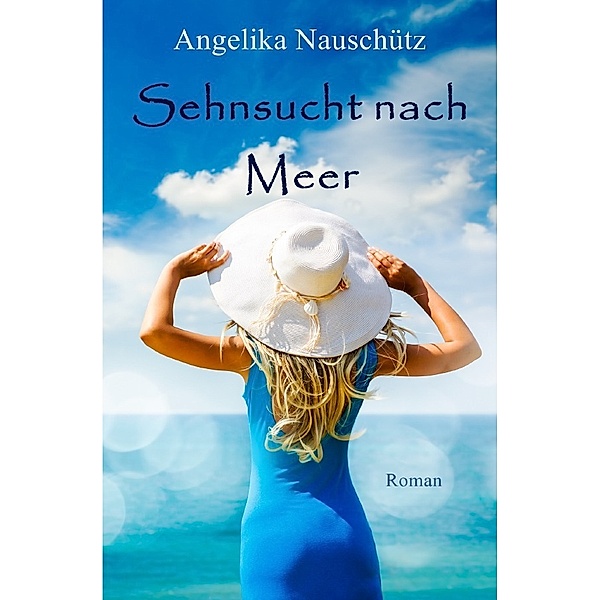 Sehnsucht nach Meer, Angelika Nauschütz
