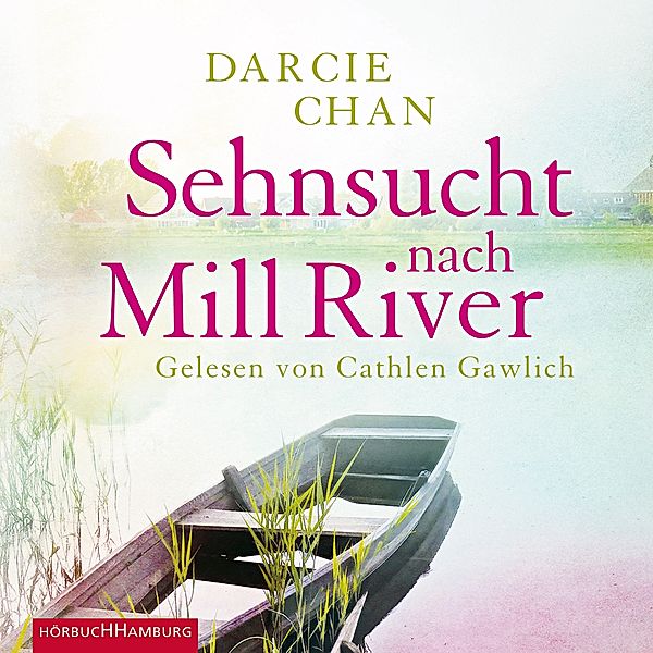 Sehnsucht nach Mill River, 6 Audio-CD, Darcie Chan