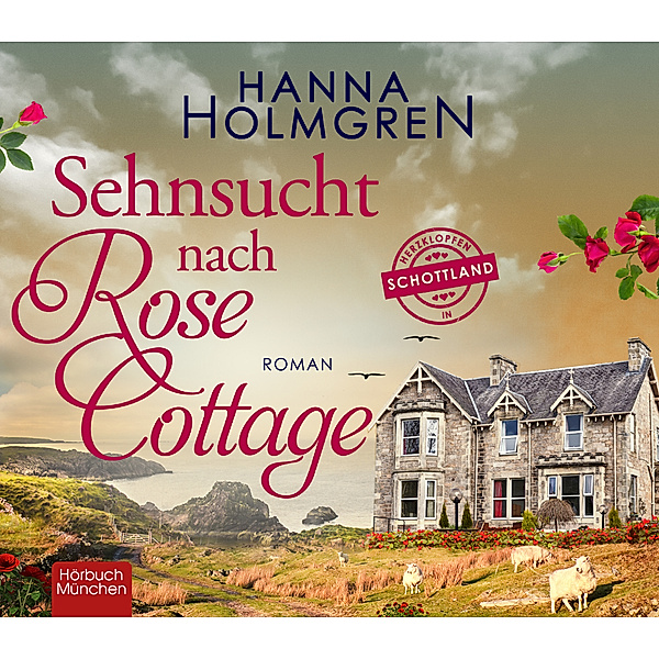 Sehnsucht nach Rose Cottage, Audio-CD,Audio-CD, Hanna Holmgren