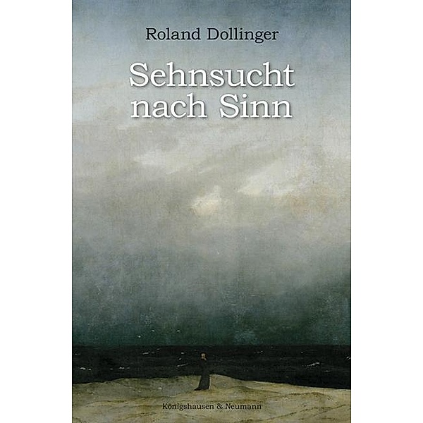 Sehnsucht nach Sinn, Roland Dollinger