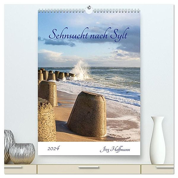 Sehnsucht nach Sylt (hochwertiger Premium Wandkalender 2024 DIN A2 hoch), Kunstdruck in Hochglanz, Jörg Hoffmann