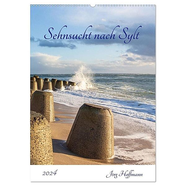 Sehnsucht nach Sylt (Wandkalender 2024 DIN A2 hoch), CALVENDO Monatskalender, Jörg Hoffmann