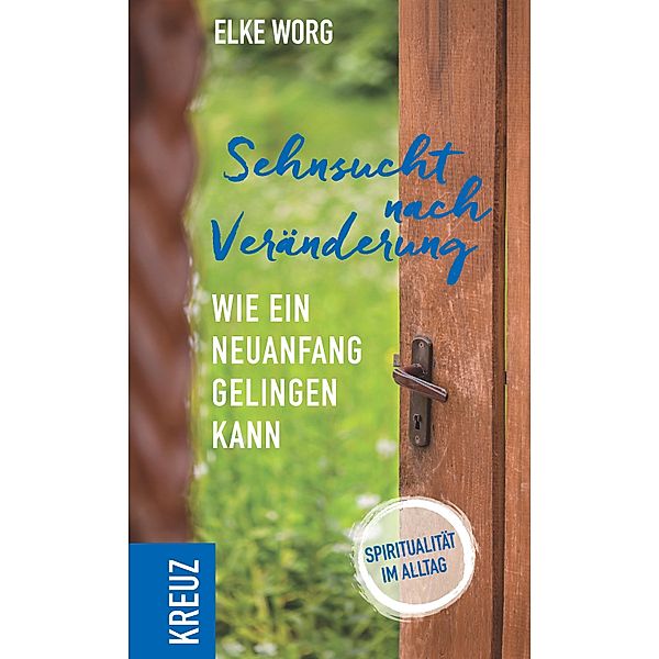 Sehnsucht nach Veränderung, Elke Worg