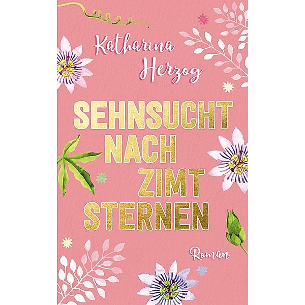 Sehnsucht nach Zimtsternen / Sternschnuppenreihe Bd.3, Katharina Herzog