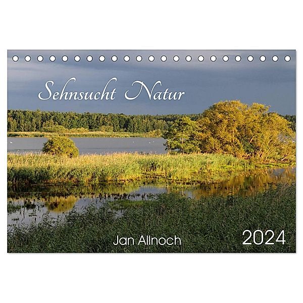 Sehnsucht Natur (Tischkalender 2024 DIN A5 quer), CALVENDO Monatskalender, Jan Allnoch