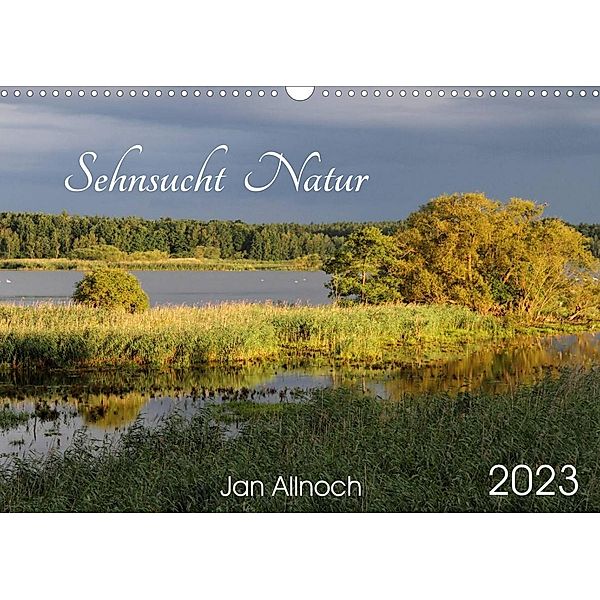 Sehnsucht Natur (Wandkalender 2023 DIN A3 quer), Jan Allnoch