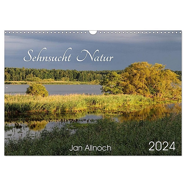 Sehnsucht Natur (Wandkalender 2024 DIN A3 quer), CALVENDO Monatskalender, Jan Allnoch