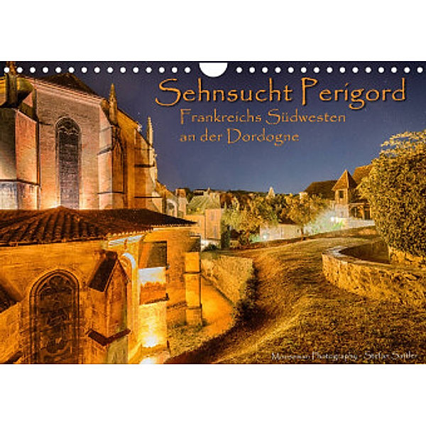 Sehnsucht Perigord - Frankreichs Südwesten an der Dordogne (Wandkalender 2022 DIN A4 quer), Stefan Sattler