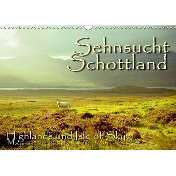 Sehnsucht Schottland (Wandkalender 2020 DIN A3 quer), Stefan Sattler