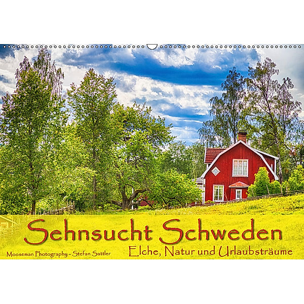 Sehnsucht Schweden - Elche, Natur und Urlaubsträume (Wandkalender 2019 DIN A2 quer), Stefan Sattler