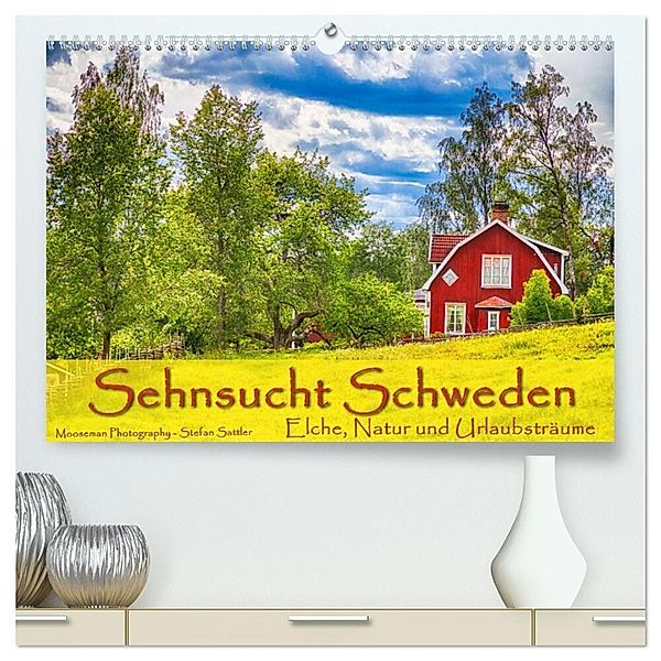 Sehnsucht Schweden - Elche, Natur und Urlaubsträume (hochwertiger Premium Wandkalender 2025 DIN A2 quer), Kunstdruck in Hochglanz, Calvendo, Stefan Sattler