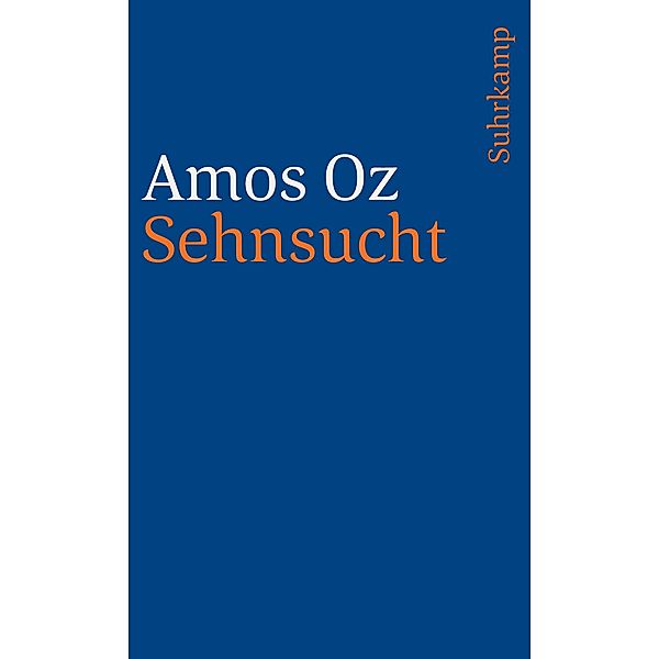 Sehnsucht / suhrkamp taschenbücher Allgemeine Reihe Bd.2627, Amos Oz