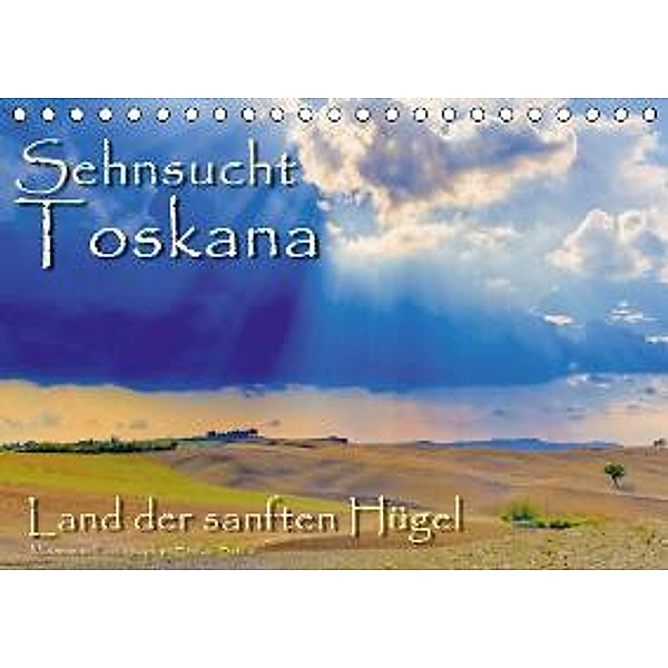 Sehnsucht Toskana - Land der sanften Hügel (Tischkalender 2016 DIN A5 quer), Stefan Sattler