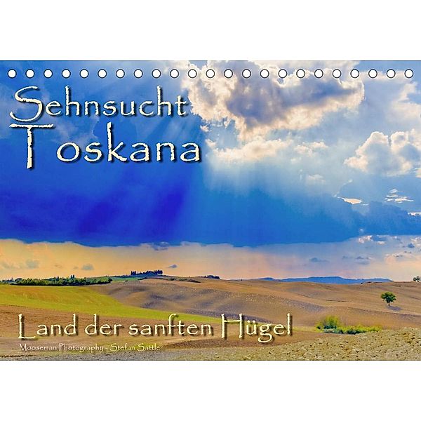 Sehnsucht Toskana - Land der sanften Hügel (Tischkalender 2023 DIN A5 quer), Stefan Sattler