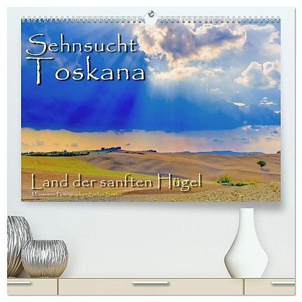 Sehnsucht Toskana - Land der sanften Hügel (hochwertiger Premium Wandkalender 2024 DIN A2 quer), Kunstdruck in Hochglanz, Stefan Sattler