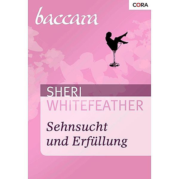 Sehnsucht und Erfüllung / Baccara Romane Bd.1162, Sheri Whitefeather