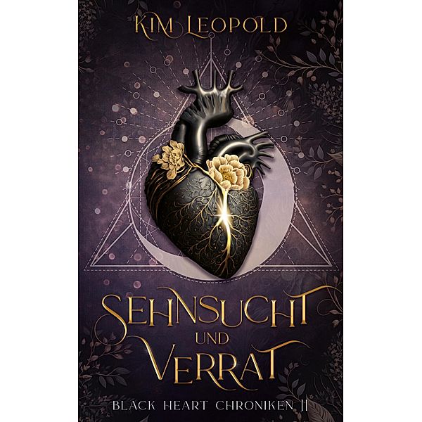 Sehnsucht und Verrat - Black Heart Chroniken 2 / Black Heart Chroniken Bd.2, Kim Leopold