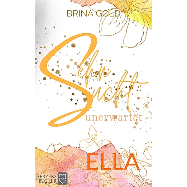 Sehnsucht unerwartet: Ella / Unerwartet Bd.2, Brina Gold