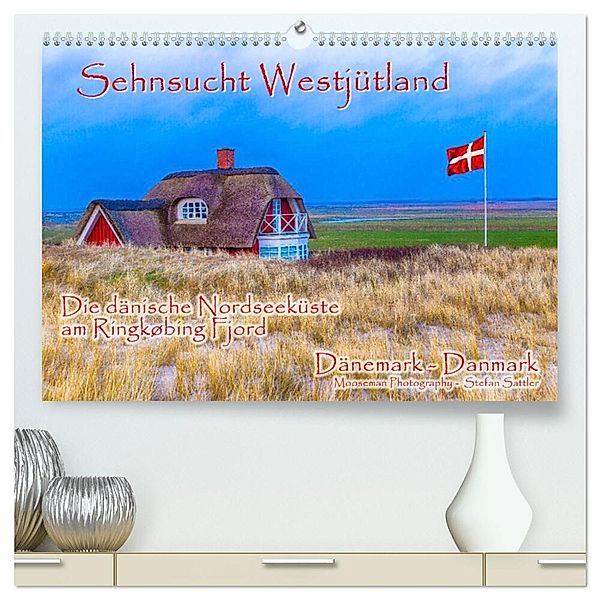 Sehnsucht Westjütland (hochwertiger Premium Wandkalender 2024 DIN A2 quer), Kunstdruck in Hochglanz, Stefan Sattler