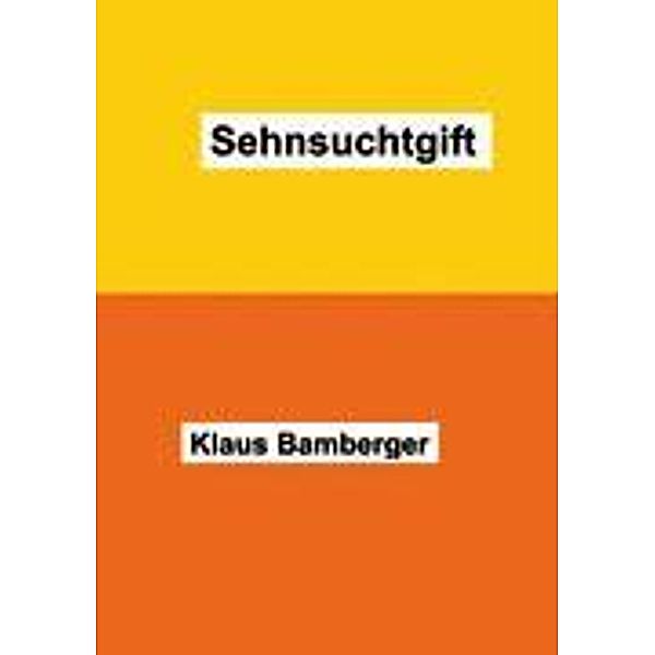 Sehnsuchtgift, Klaus Bamberger