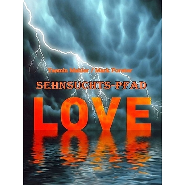 Sehnsuchts-Pfad LOVE, Mark Thorsten
